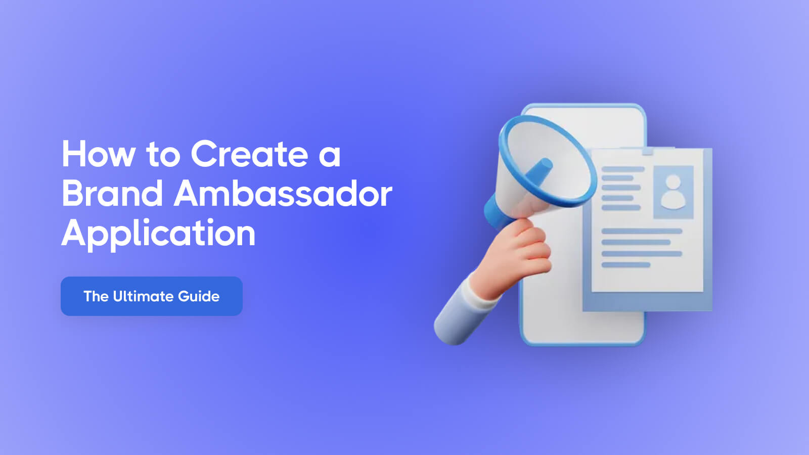 How to Create an Effective Brand Ambassador Application Moast.io